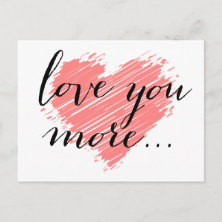Love you more... | pink heart postcard