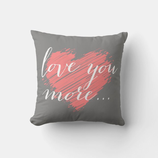 Love You More... pink heart Throw Pillow (Front)