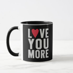 Love You More Polished Style  Mug