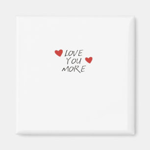 Love You More Quote Minimal Design  Magnet