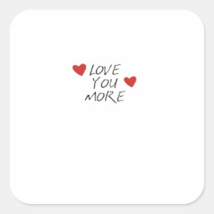 Love You More Quote Minimal Design  Square Sticker
