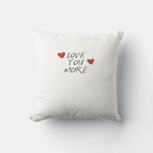 Love You More Quote Minimal Design Throw Pillow