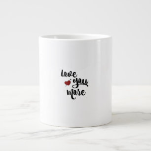 Love You More Quote Modern Aesthetic  Large Coffee Mug