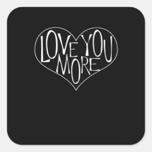Love You More Refined Aesthetic  Square Sticker