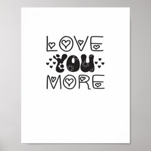 Love You More Signature Style  Poster