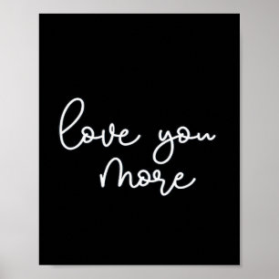 Love You More Sophisticated Style  Poster