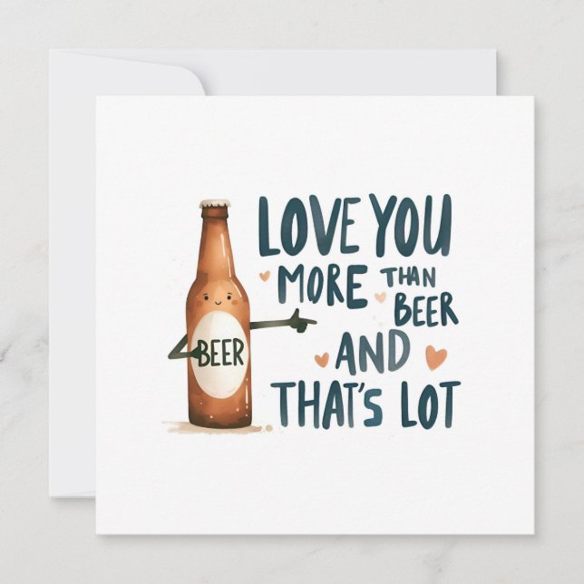 Love You More Than Beer  Card (Front)