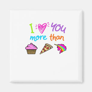 Love You More Than Cupcakes Pizza Unicorns Cute St Magnet