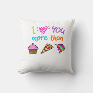 Love You More Than Cupcakes Pizza Unicorns Cute St Throw Pillow
