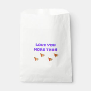Love You More Than Pizza Funny Food Love Quote  Favour Bag
