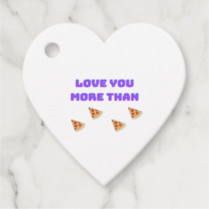 Love You More Than Pizza Funny Food Love Quote  Favour Tags