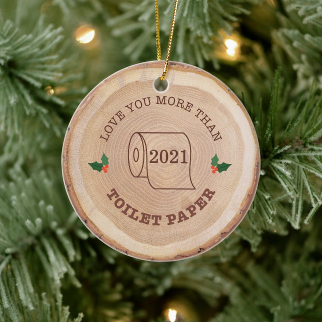 Love You More Than Toiler Paper Wood Slice Photo Ceramic Ornament (Tree)