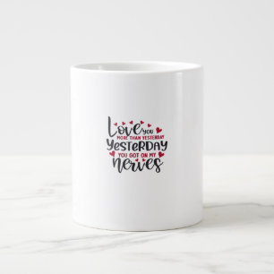 Love You More Than Yesterday Romantic Quote  Large Coffee Mug