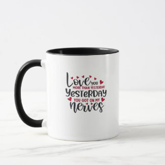 Love You More Than Yesterday Romantic Quote Mug