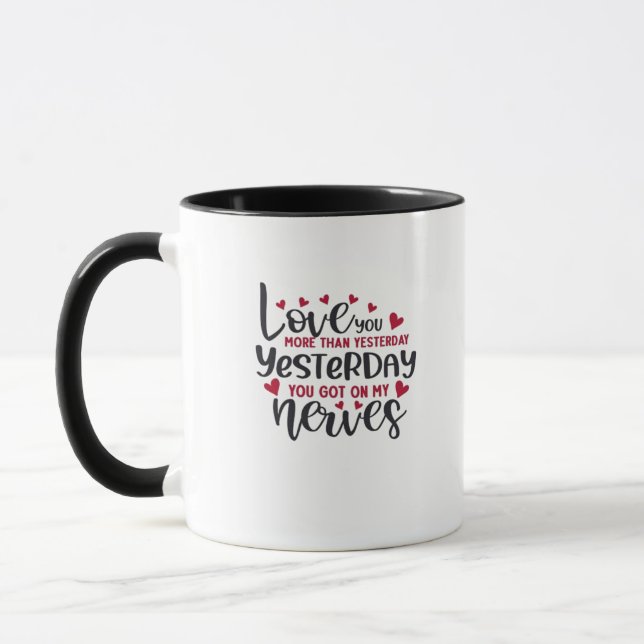 Love You More Than Yesterday Romantic Quote  Mug (Left)