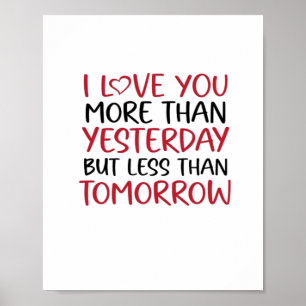 Love You More Than Yesterday Sweet Love Quote  Poster