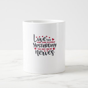 Love You More Than Yesterday Timeless Romantic Sty Large Coffee Mug