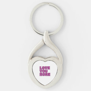 Love You More Timeless Appeal Style  Keychain