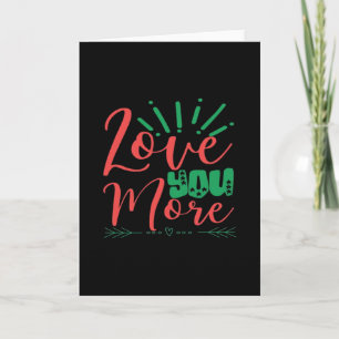 Love You More Timeless Classic Card