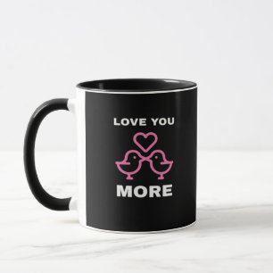 Love You More Timeless Classic  Mug