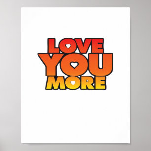 Love You More Timeless Classic Style  Poster