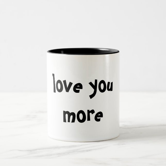 love you more Two-Tone coffee mug (Center)