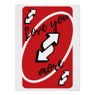 'Love You More' Uno card Poster