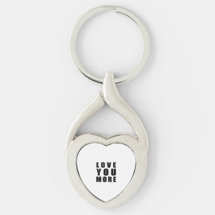 Love You More Uplifting Minimal Design  Keychain