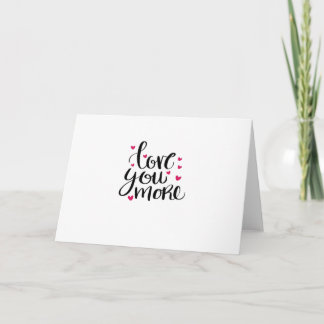 Love You More Valentine Heartfelt Style  Card
