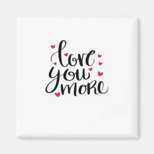 Love You More Valentine Heartfelt Style  Magnet