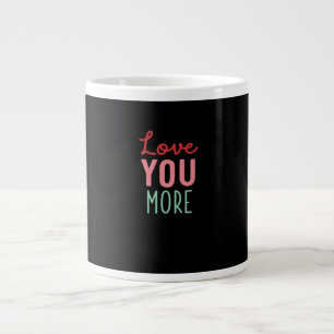 Love You More Valentines Wedding Quote Design  Large Coffee Mug