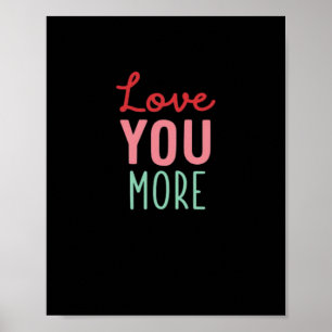 Love You More Valentines Wedding Quote Design  Poster