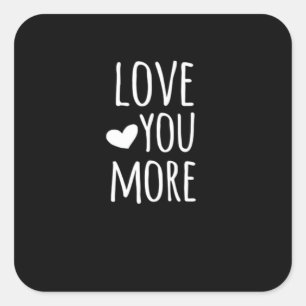 Love You More White Clean Typography  Square Sticker