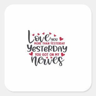 Love You More Yesterday Romantic Minimal Quote Square Sticker