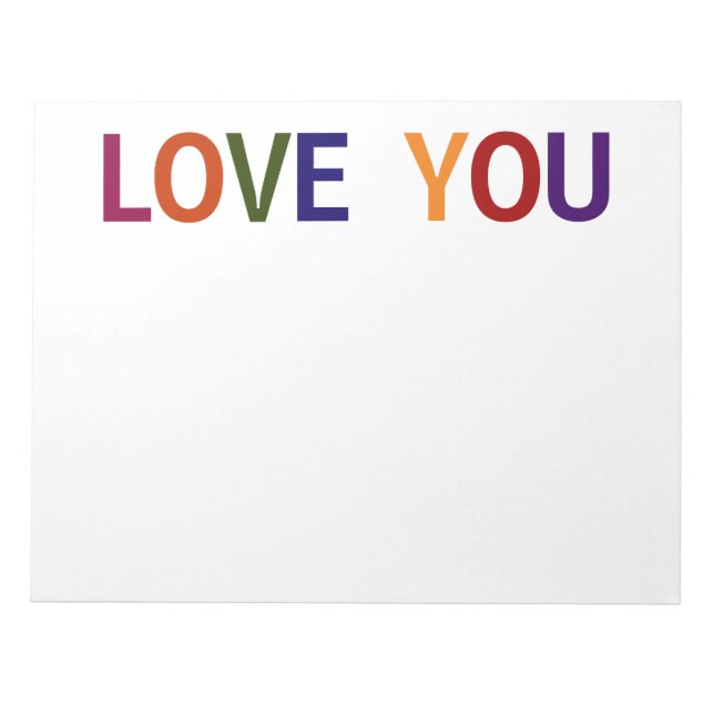 Love You Multicolored 11 x 8.5 Notepad (Front)