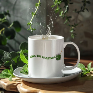 Love You So Matcha Coffee Mug