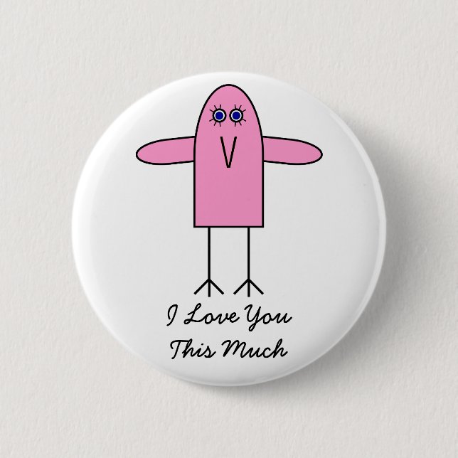 Love You This Much 2 Inch Round Button (Front)