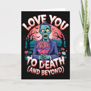 Love You To Death Zombie Horror Romantic Valentine Card