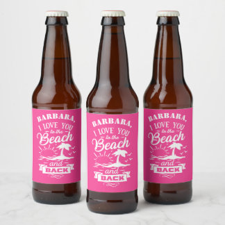 Love You to the Beach and Back pink white custom  Beer Bottle Label