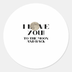 Love You To The Moon And Back Again Graphic Modern Classic Round Sticker