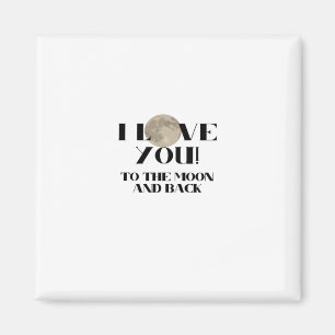 Love You To The Moon And Back Again Graphic Modern Magnet