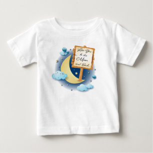 Love You to the Moon and Back Baby T-Shirt
