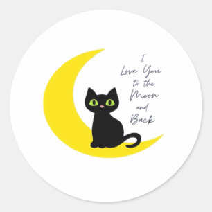 Love You To The Moon And Back Black Cat Lover Whim Classic Round Sticker