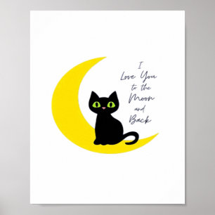 Love You To The Moon And Back Black Cat Lover Whim Poster