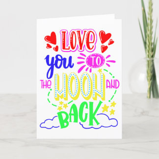 Love You To The Moon and Back Card
