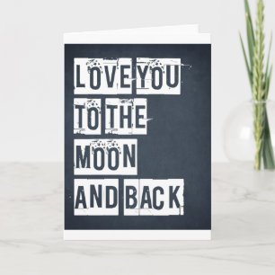 Love You To The Moon And Back Card