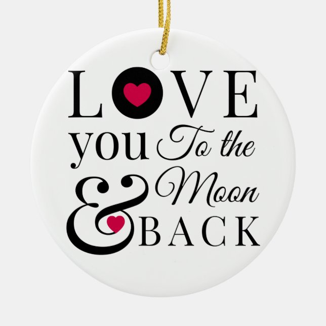 Love You to the Moon and Back Ceramic Ornament (Front)