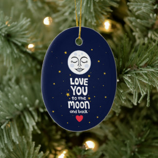 Love You to the Moon and Back Ceramic Ornament