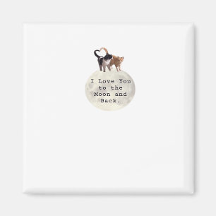 Love You To The Moon And Back Clean Layout Art  Magnet