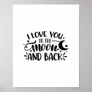 Love You To The Moon And Back Hand Lettered Romant Poster